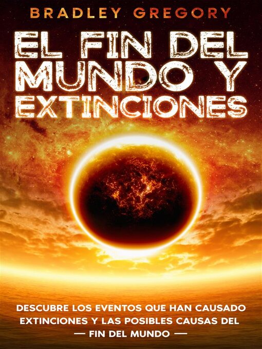 Title details for El Fin del Mundo y Extinciones by Bradley Gregory - Available